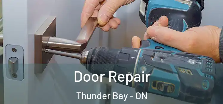 Door Repair Thunder Bay - ON