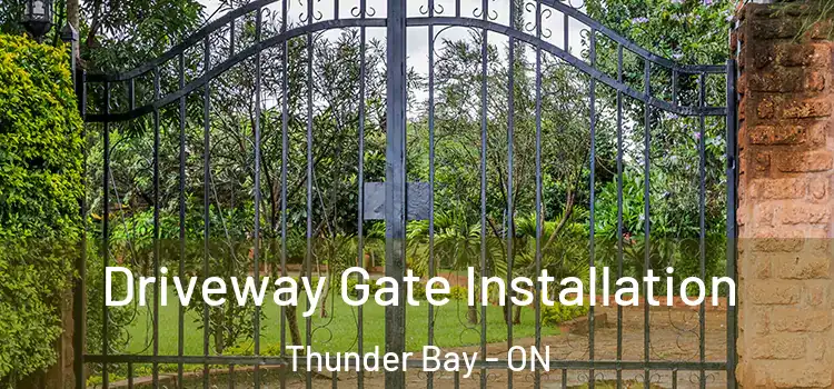 Driveway Gate Installation Thunder Bay - ON