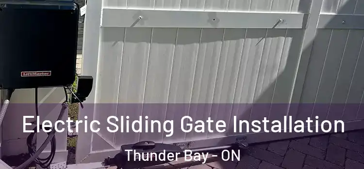 Electric Sliding Gate Installation Thunder Bay - ON