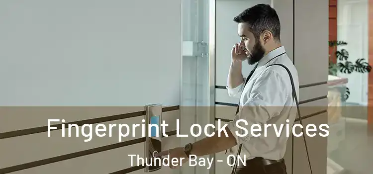  Fingerprint Lock Services Thunder Bay - ON