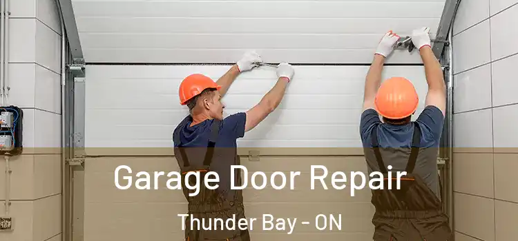  Garage Door Repair Thunder Bay - ON