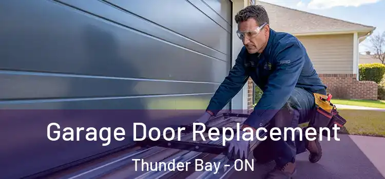  Garage Door Replacement Thunder Bay - ON