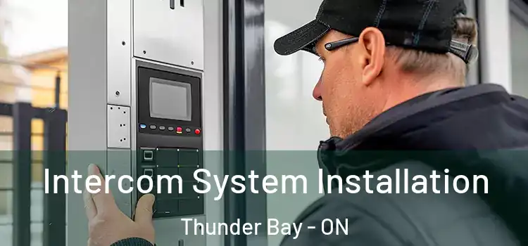  Intercom System Installation Thunder Bay - ON