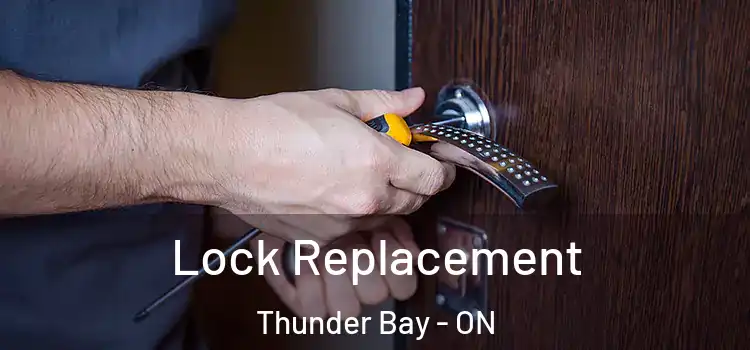 Lock Replacement Thunder Bay - ON
