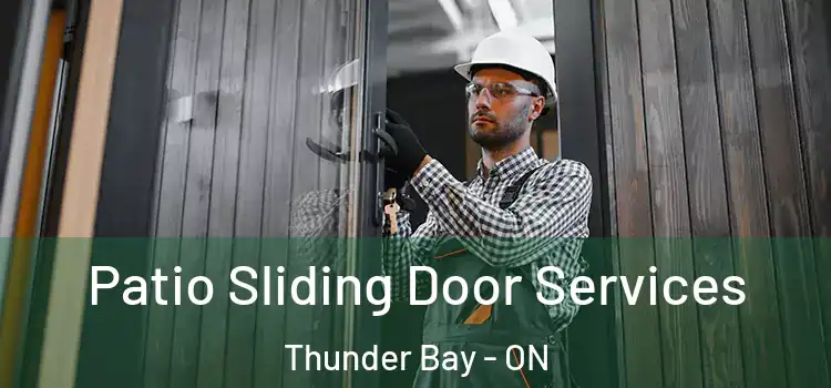  Patio Sliding Door Services Thunder Bay - ON
