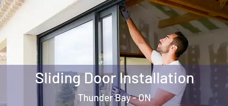  Sliding Door Installation Thunder Bay - ON