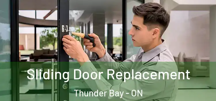 Sliding Door Replacement Thunder Bay - ON