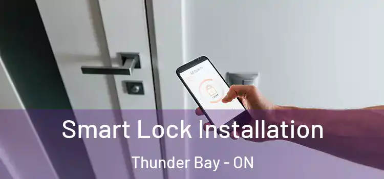  Smart Lock Installation Thunder Bay - ON